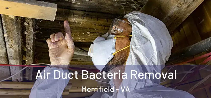 Air Duct Bacteria Removal Merrifield - VA