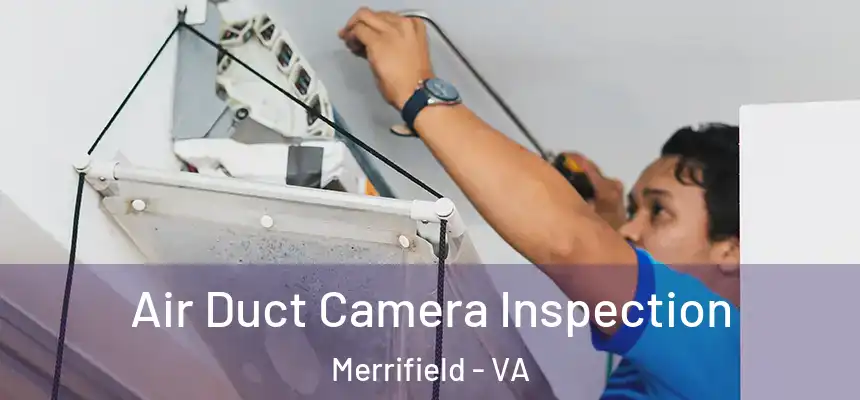  Air Duct Camera Inspection Merrifield - VA