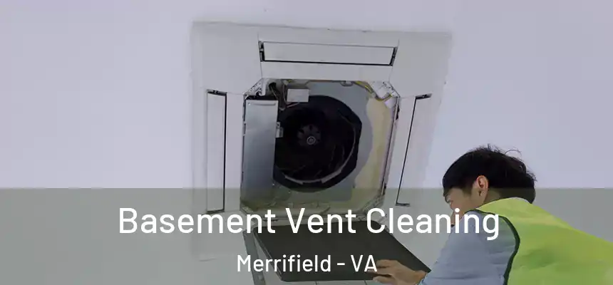 Basement Vent Cleaning Merrifield - VA