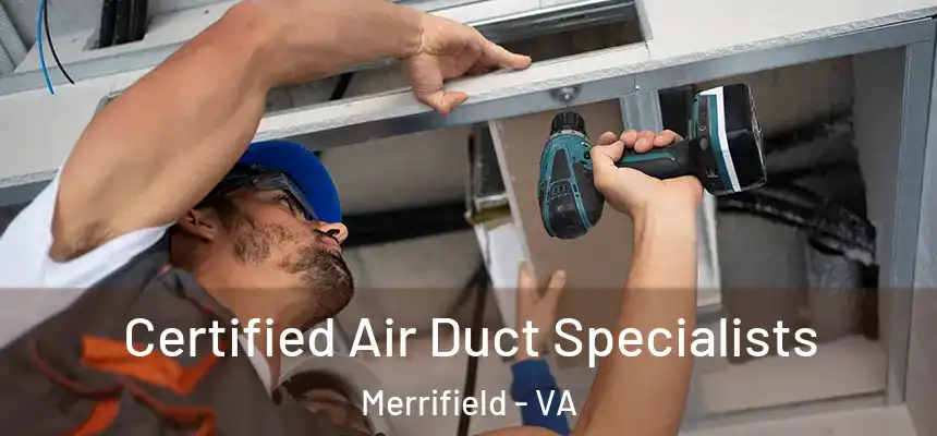 Certified Air Duct Specialists Merrifield - VA