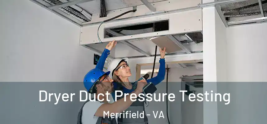Dryer Duct Pressure Testing Merrifield - VA