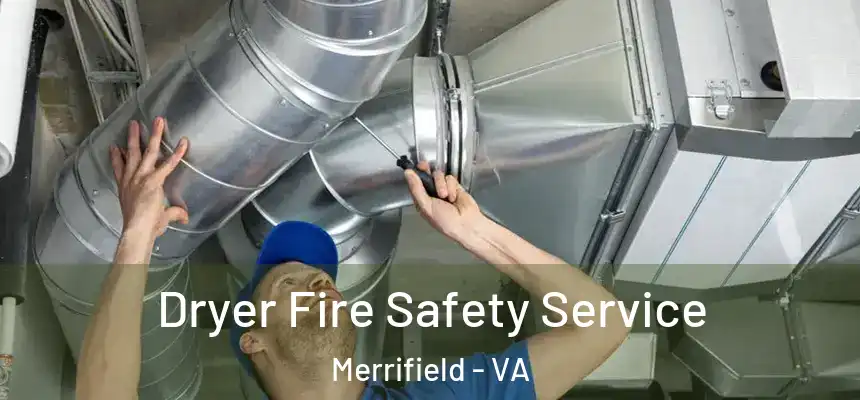  Dryer Fire Safety Service Merrifield - VA