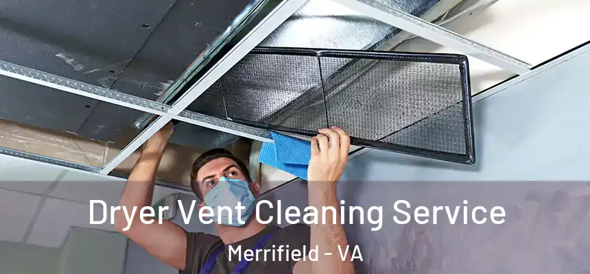  Dryer Vent Cleaning Service Merrifield - VA