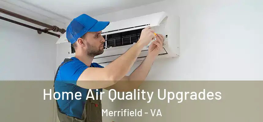 Home Air Quality Upgrades Merrifield - VA