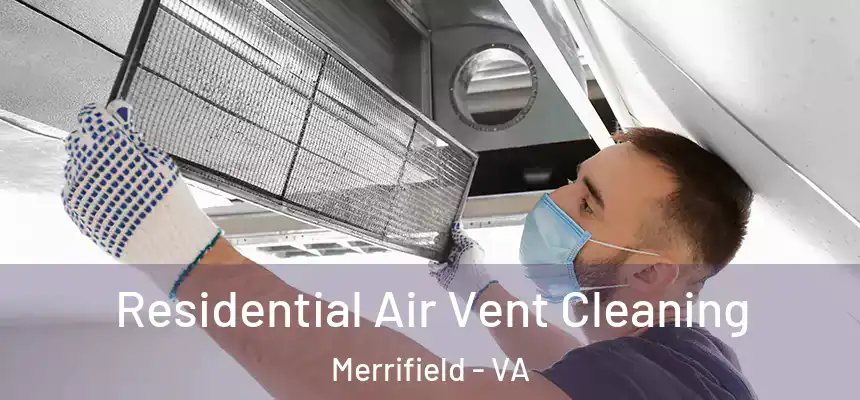 Residential Air Vent Cleaning Merrifield - VA