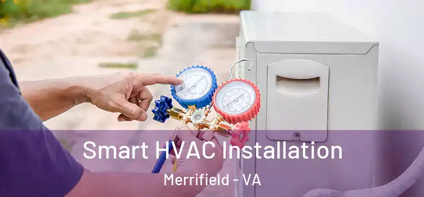 Smart HVAC Installation Merrifield - VA