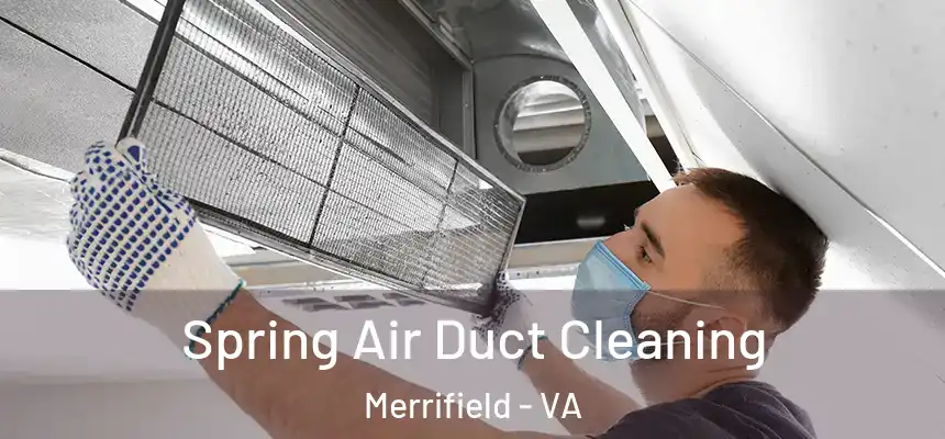 Spring Air Duct Cleaning Merrifield - VA