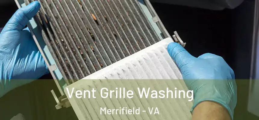 Vent Grille Washing Merrifield - VA