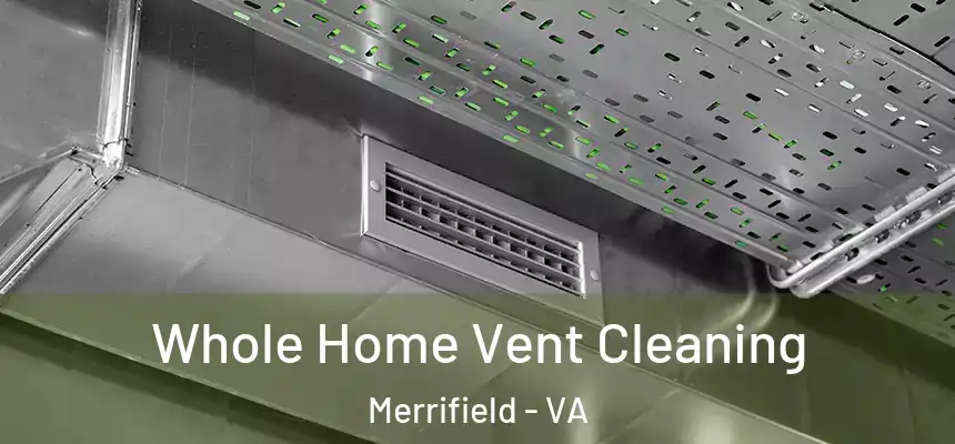 Whole Home Vent Cleaning Merrifield - VA